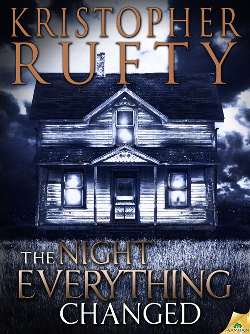 Title details for The Night Everything Changed by Kristopher Rufty - Available